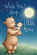 [9781535923750] While You Sleep, Little Love Padded Board Book