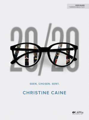 [9781535952323] 20/20: Seen. Chosen. Sent. (7 Sessions Bible Study)