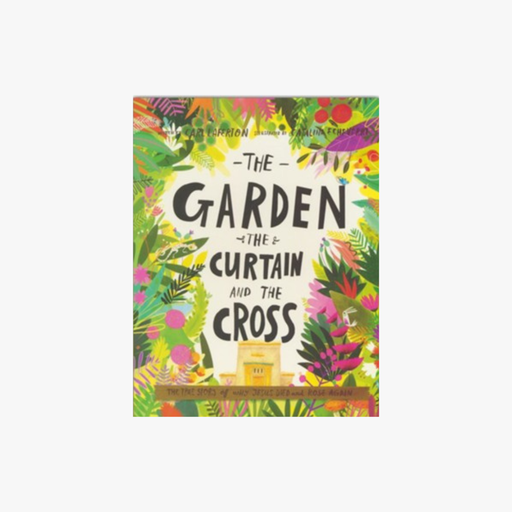 [9781784985813] Garden, the Curtain, and the Cross Board Book