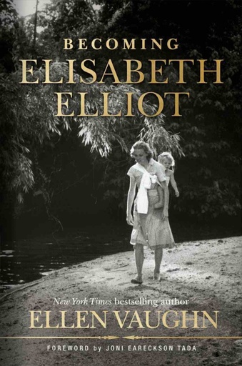 [9781535910934] Becoming Elisabeth Elliot H/C