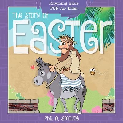 [9781641236195] Story of Easter: Rhyming Bible Fun For Kids!