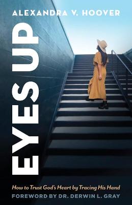 [9781087747125] Eyes Up: Trusting God's Heart
