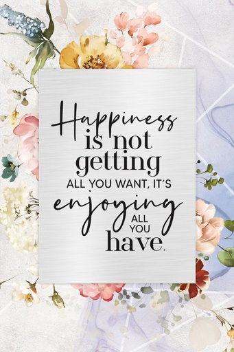 [8014] Plaque Happiness Is Not Getting All You Want MDF