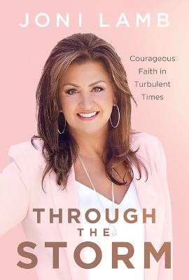[9781636413754] Through the Storm: Courageous Faith in Turbulent Time
