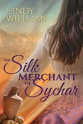 [9781925563788] The Silk Merchant of Sychar