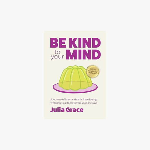 [9780473687076] Be Kind to Your Mind: A Journey of Mental Health