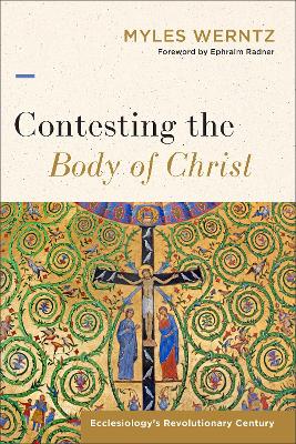 [9781540960085] Contesting the Body of Christ (08/25)