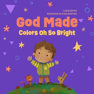 [9780830784349] God Made Colors Oh So Bright  Board Book