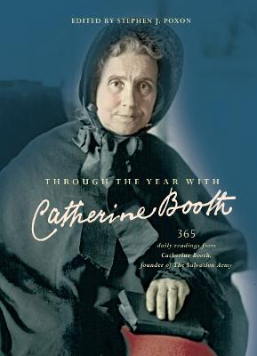 [9780857218896] Through the Year with Catherine Booth - 365 daily readings from Catherine Booth, founder of The Salvation Army