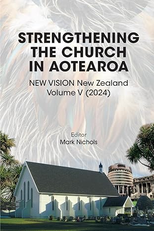 [9798343379952] Strengthening The Church in Aotearoa: New Vision New Zealand