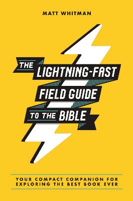 [9780310369769] The Lightning-Fast Field Guide to the Bible: 
Your Compact Companion for Exploring the Best Book Ever 